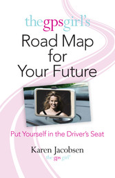 The GPS Girl's Road Map for Your Future