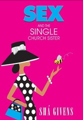 SEX and the SINGLE CHURCH SISTER