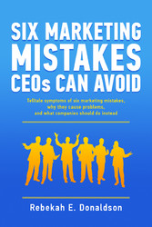 Six Marketing Mistakes CEOs Can Avoid