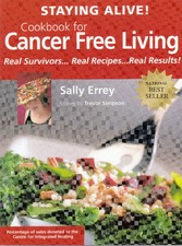 Staying Alive! Cookbook for Cancer Free Living