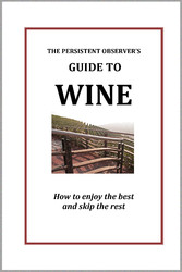 The Persistent Observer's Guide to Wine