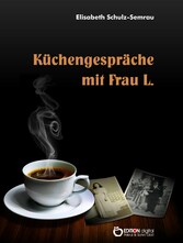 Küchengespräche mit Frau L.