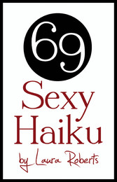 69 Sexy Haiku