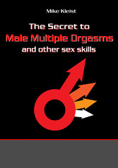 The Secret to Male Mutiple Orgasms