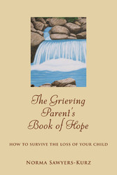 The Grieving Parent's Book of Hope