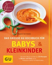 Das große GU Kochbuch für Babys und  Kleinkinder