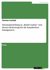 Traumadarstellung in 'Bashir Lazhar' und dessen Bedeutung für die kanadischen Immigranten