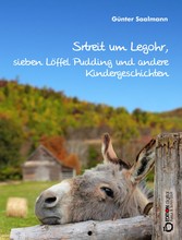 Streit um Legohr, sieben Löffel Pudding und andere Kindergeschichten