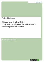 Bildung und Ungleichheit. Lernzusammenfassung für Staatsexamen Erziehungswissenschaften