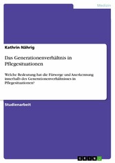 Das Generationenverhältnis in Pflegesituationen