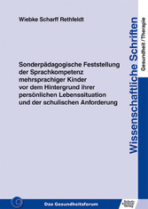 Sonderpädagogische Feststellung der Sprachkompetenz mehrsprachiger Kinder vor dem Hintergrund ihrer persönlichen Lebenssituation und der schulischen Anforderung