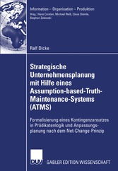 Strategische Unternehmensplanung mit Hilfe eines Assumption-based-Truth-Maintenance-Systems (ATMS)