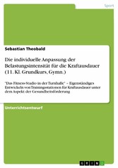 Die individuelle Anpassung der Belastungsintensität für die Kraftausdauer (11. Kl. Grundkurs, Gymn.)