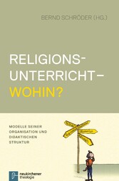 Religionsunterricht - wohin?