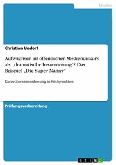 Aufwachsen im öffentlichen Mediendiskurs als 'dramatische Inszenierung'? Das Beispiel 'Die Super Nanny'