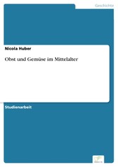 Obst und Gemüse im Mittelalter