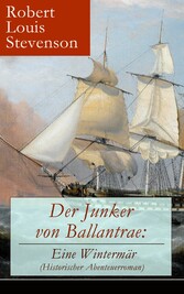 Der Junker von Ballantrae: Eine Wintermär (Historischer Abenteuerroman)