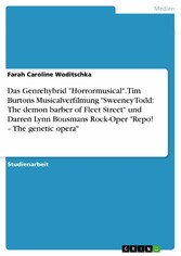 Das Genrehybrid 'Horrormusical'. Tim Burtons Musicalverfilmung 'Sweeney Todd: The demon barber of Fleet Street' und Darren Lynn Bousmans Rock-Oper 'Repo! - The genetic opera'