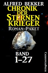 Chronik der Sternenkrieger, Roman-Paket: Band 1-27 (Science Fiction Abenteuer)