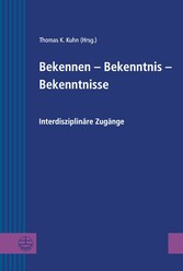 Bekennen - Bekenntnis - Bekenntnisse