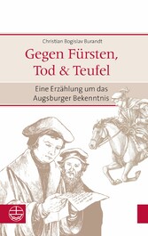 Gegen Fürsten, Tod und Teufel