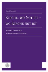 Kirche, wo Not ist - wo Kirche not ist