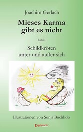 Schildkröten unter und außer sich: Mieses Karma gibt es nicht