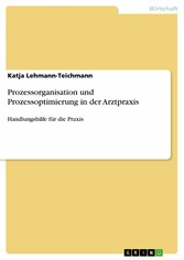 Prozessorganisation und Prozessoptimierung in der Arztpraxis