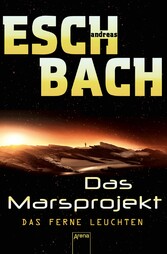 Das Marsprojekt (1). Das ferne Leuchten