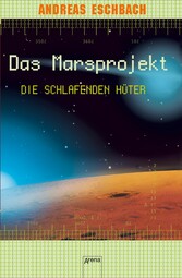 Das Marsprojekt (5). Die schlafenden Hüter