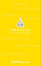 Dresden. Eine Stadt in Biographien