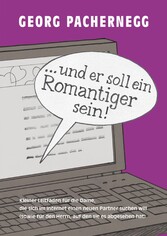 '... und er soll ein Romantiger sein!'