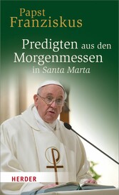 Predigten aus den Morgenmessen in Santa Marta