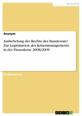 Aushebelung der Rechte des Bundesrats? Zur Legitimation des Krisenmanagements in der Finanzkrise 2008/2009