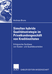 Simultan hybride Qualitätsstrategie im Privatkundengeschäft von Kreditinstituten