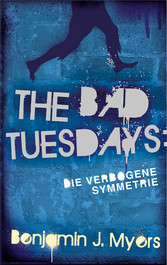 The Bad Tuesdays: Die Verbogene Symmetrie