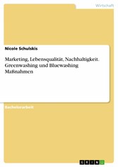 Marketing, Lebensqualität, Nachhaltigkeit. Greenwashing und Bluewashing Maßnahmen