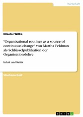 'Organizational routines as a source of continuous change' von Martha Feldman als Schlüsselpublikation der Organisationslehre