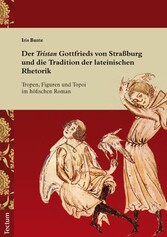 Der 'Tristan' Gottfrieds von Straßburg und die Tradition der lateinischen Rhetorik