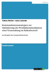 Kommunikationsstrategien zur Optimierung der Produktkommunikation einer Veranstaltung im Kulturbereich