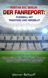 Hertha BSC - Die alte Dame - Von Tradition und Herzblut für den Fußball