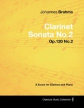 Johannes Brahms - Clarinet Sonata No.2 - Op.120 No.2 - A Score for Clarinet and Piano