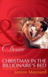 Christmas in the Billionaire's Bed (Mills & Boon Desire) (The Kavanaghs of Silver Glen - Book 3)