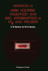 Advances in High Voltage Insulation and Arc Interruption in SF6 and Vacuum