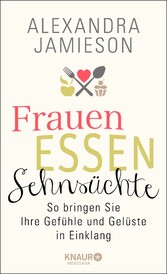 Frauen, Essen, Sehnsüchte