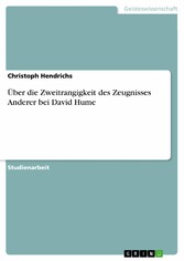 Über die Zweitrangigkeit des Zeugnisses Anderer bei David Hume