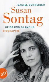 Susan Sontag. Geist und Glamour