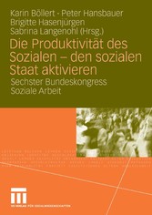 Die Produktivität des Sozialen - den sozialen Staat aktivieren