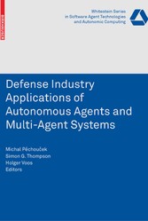 Defense Industry Applications of Autonomous Agents and Multi-Agent Systems