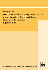 Biokraftstoffe im Rechtsregime der WTO unter besonderer Berücksichtigung ihrer umweltrelevanten Eigenschaften